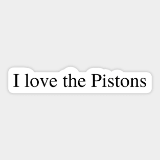 I love the Pistons Sticker